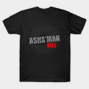 Asha'man Kill T-Shirt